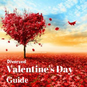 Divorced Valentine's Day Guide